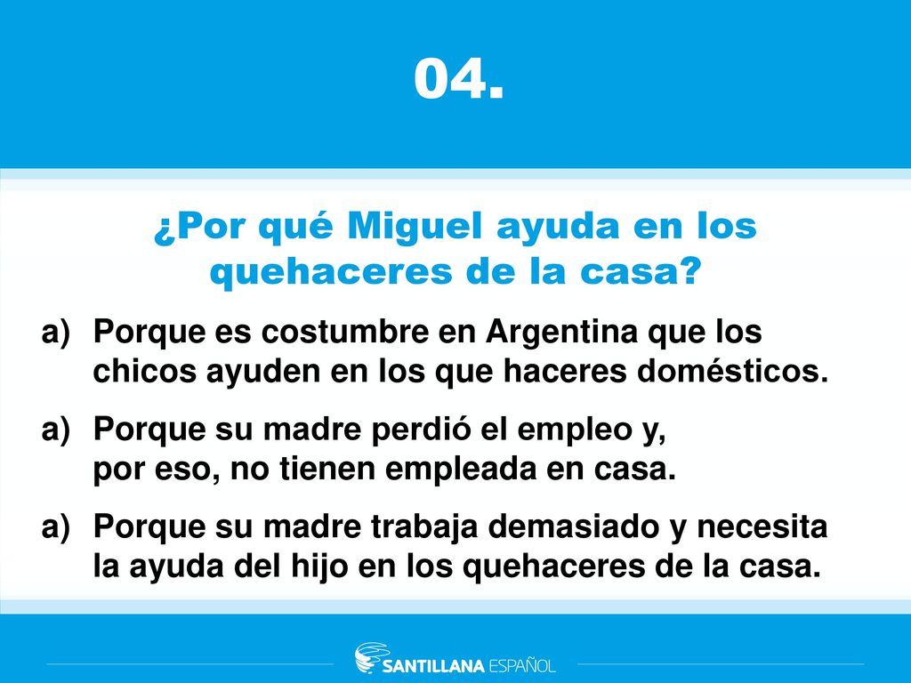 ¿Por qué Miguel ayuda en los quehaceres de la casa