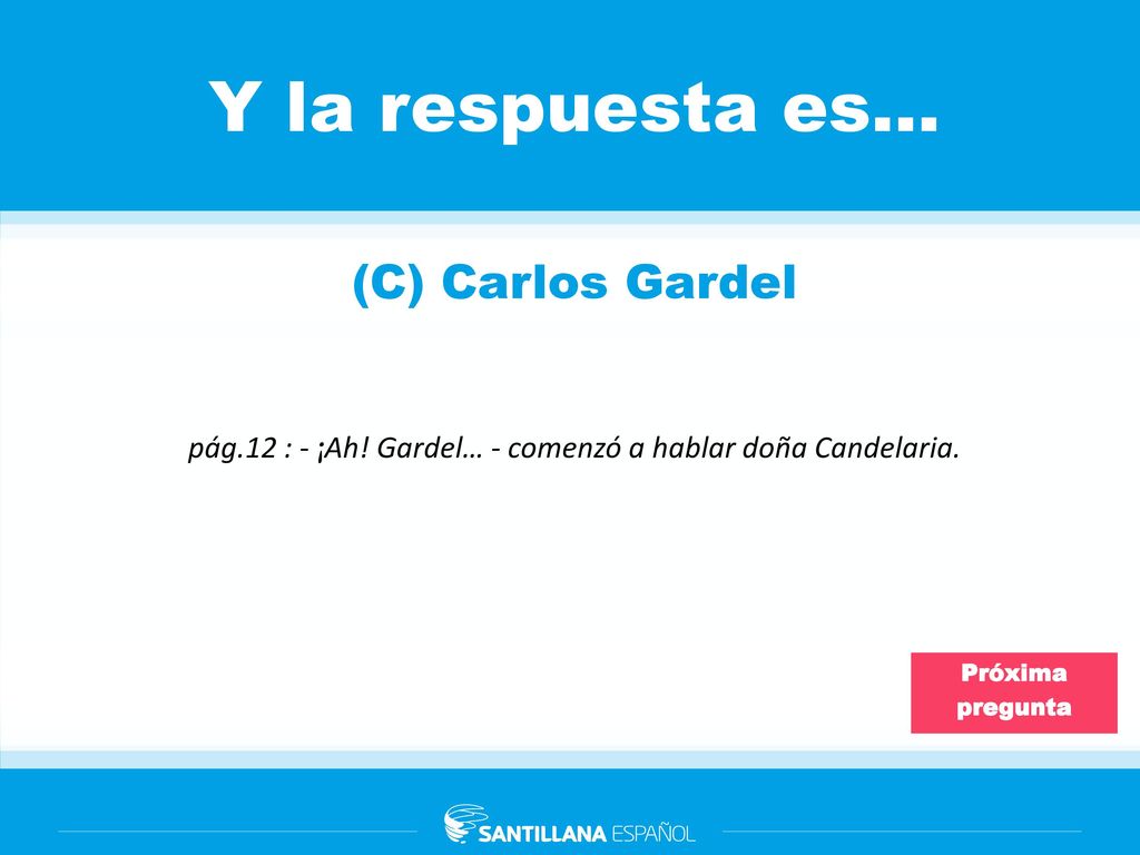 pág.12 : - ¡Ah! Gardel… - comenzó a hablar doña Candelaria.
