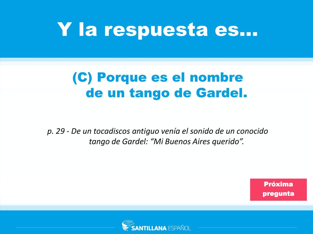 (C) Porque es el nombre de un tango de Gardel.