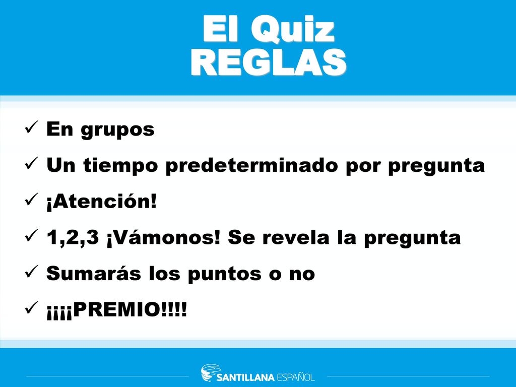 El Quiz REGLAS En grupos Un tiempo predeterminado por pregunta