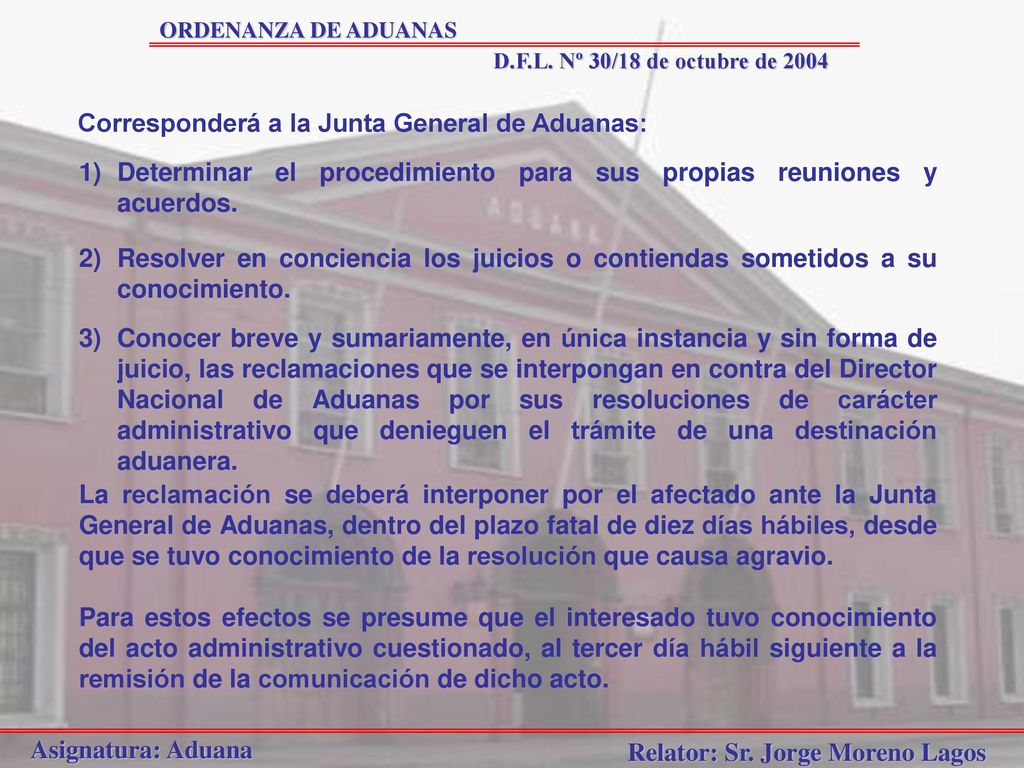 Corresponderá a la Junta General de Aduanas: