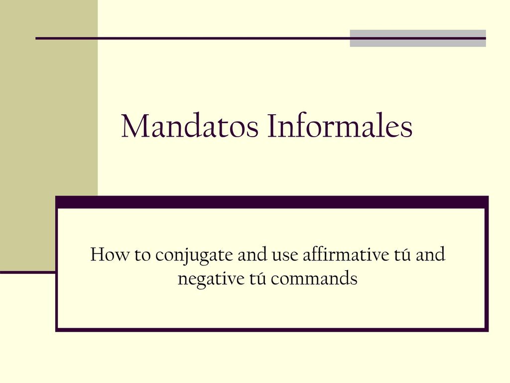 How to conjugate and use affirmative tú and negative tú commands