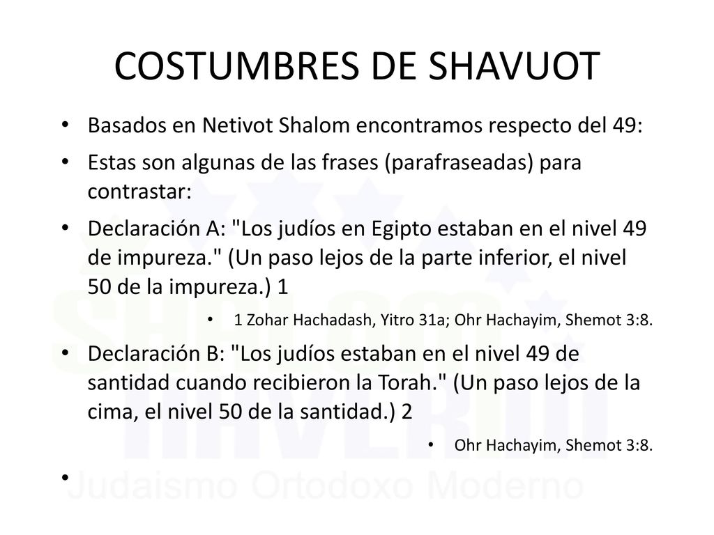 6/11/2018 COSTUMBRES DE SHAVUOT. Basados en Netivot Shalom encontramos respecto del 49: