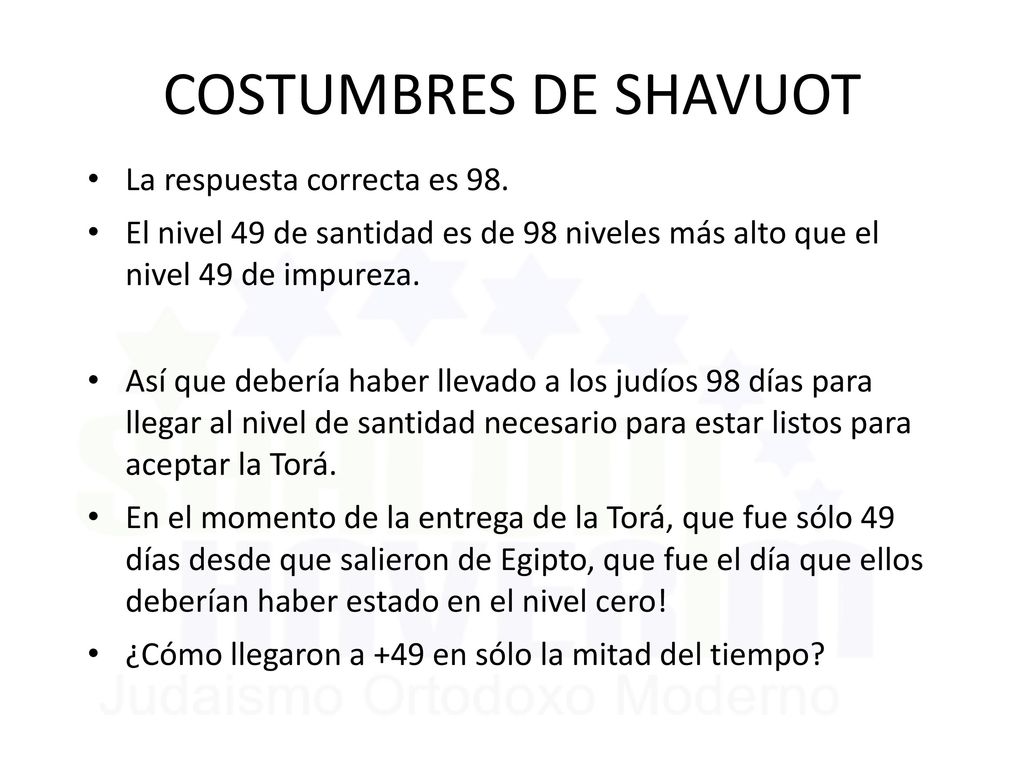 COSTUMBRES DE SHAVUOT La respuesta correcta es 98.