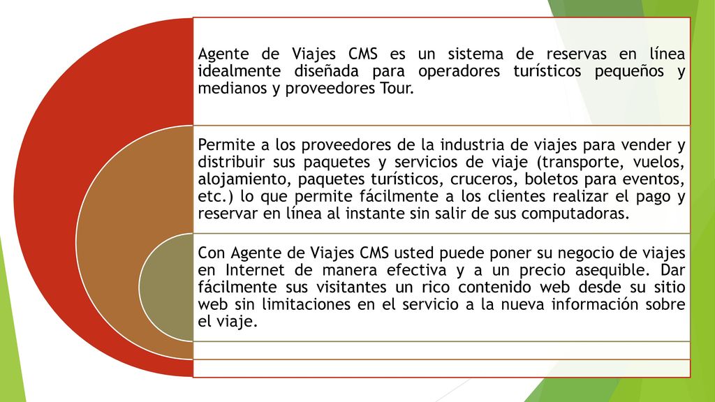 Agente de Viajes CMS es un sistema de reservas en línea idealmente diseñada para operadores turísticos pequeños y medianos y proveedores Tour.
