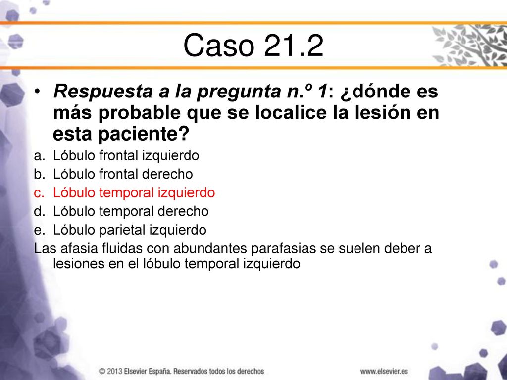Caso 21.2 Respuesta a la pregunta n.º 1: ¿dónde es más probable que se localice la lesión en esta paciente