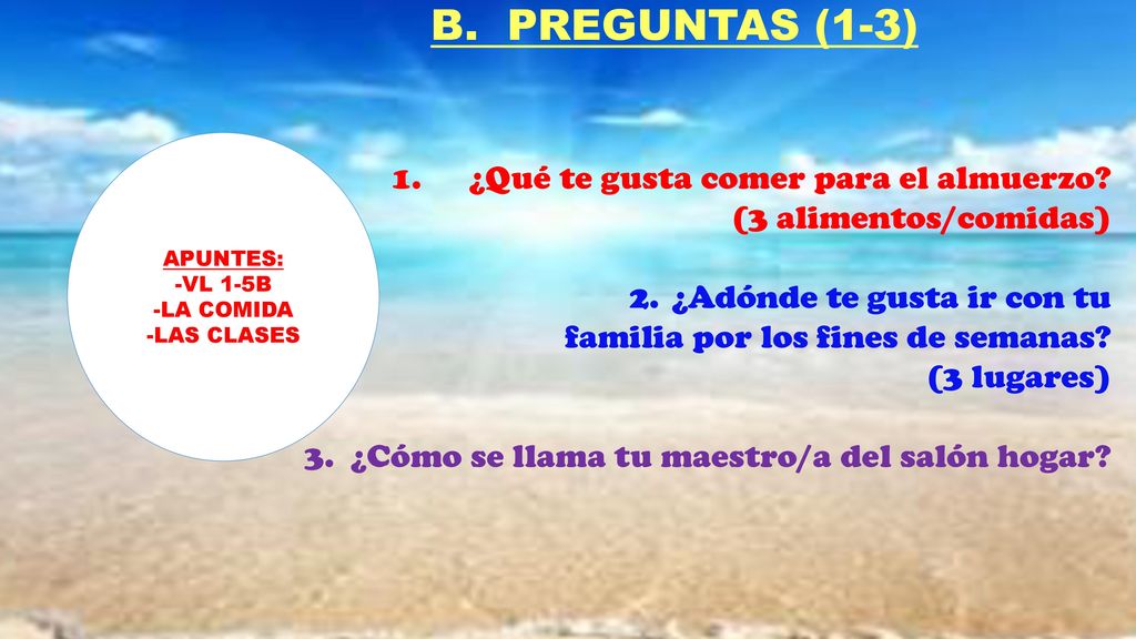 B. PREGUNTAS (1-3) ¿Qué te gusta comer para el almuerzo