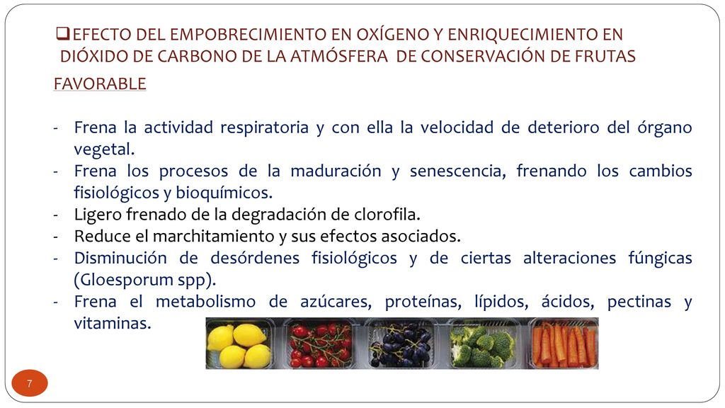 EFECTO DEL EMPOBRECIMIENTO EN OXÍGENO Y ENRIQUECIMIENTO EN DIÓXIDO DE CARBONO DE LA ATMÓSFERA DE CONSERVACIÓN DE FRUTAS