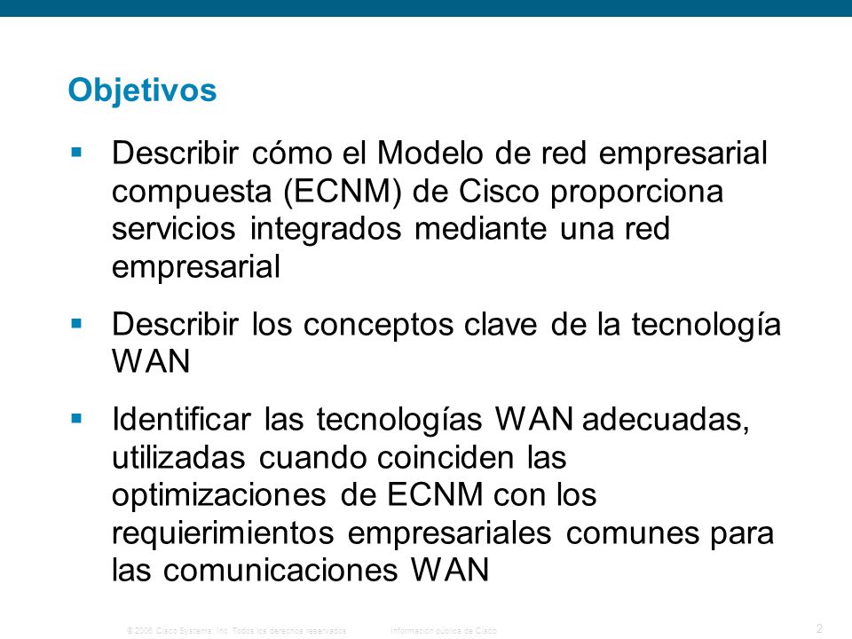Objetivos Describir cómo el Modelo de red empresarial compuesta (ECNM) de Cisco proporciona servicios integrados mediante una red empresarial.