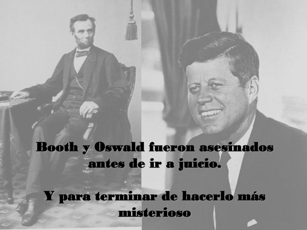 Booth y Oswald fueron asesinados antes de ir a juicio.