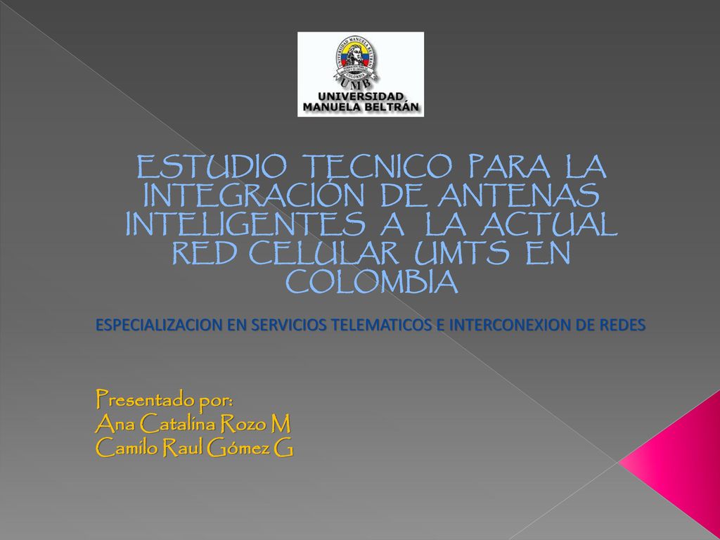 ESTUDIO TECNICO PARA LA INTEGRACIÓN DE ANTENAS INTELIGENTES A LA ACTUAL RED CELULAR UMTS EN COLOMBIA