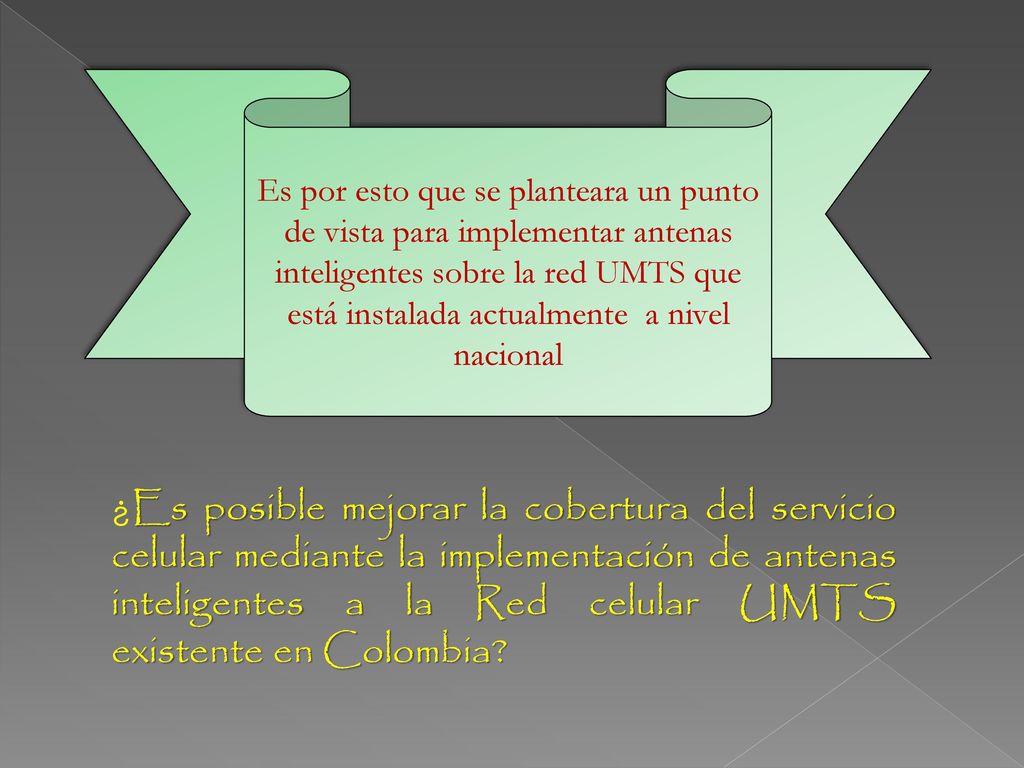 Es por esto que se planteara un punto de vista para implementar antenas inteligentes sobre la red UMTS que está instalada actualmente a nivel nacional