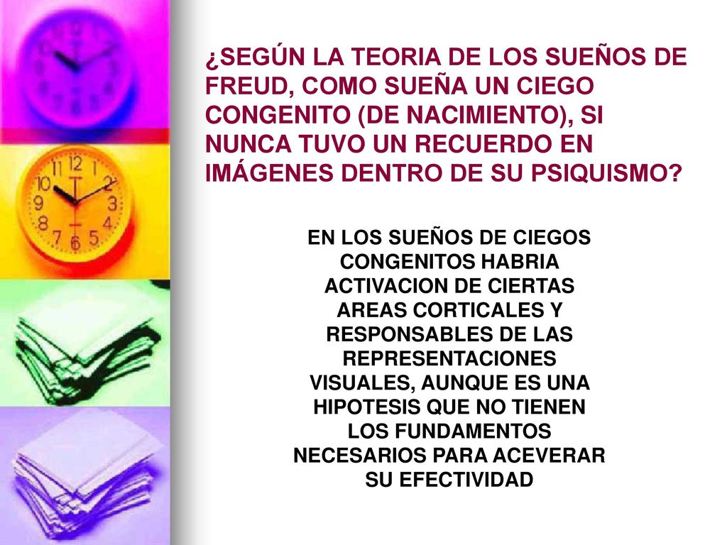 ¿SEGÚN LA TEORIA DE LOS SUEÑOS DE FREUD, COMO SUEÑA UN CIEGO CONGENITO (DE NACIMIENTO), SI NUNCA TUVO UN RECUERDO EN IMÁGENES DENTRO DE SU PSIQUISMO