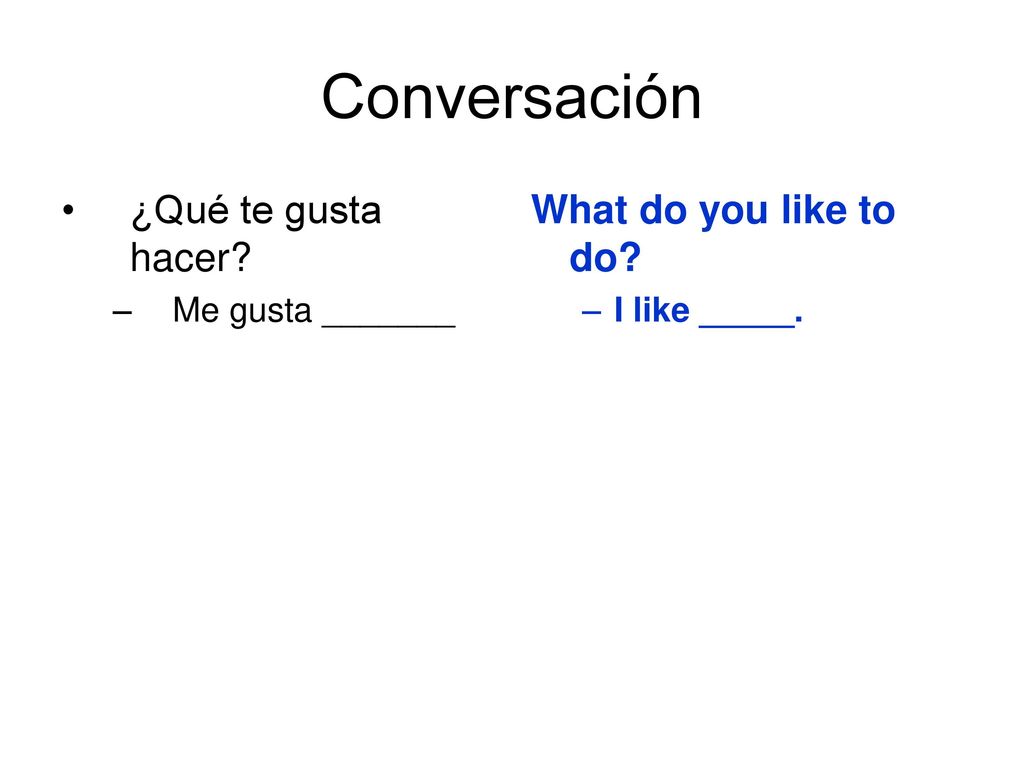 Conversación ¿Qué te gusta hacer What do you like to do