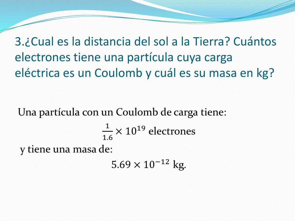 3. ¿Cual es la distancia del sol a la Tierra