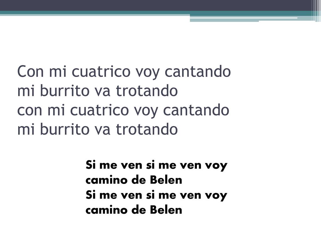 Con mi cuatrico voy cantando mi burrito va trotando con mi cuatrico voy cantando mi burrito va trotando