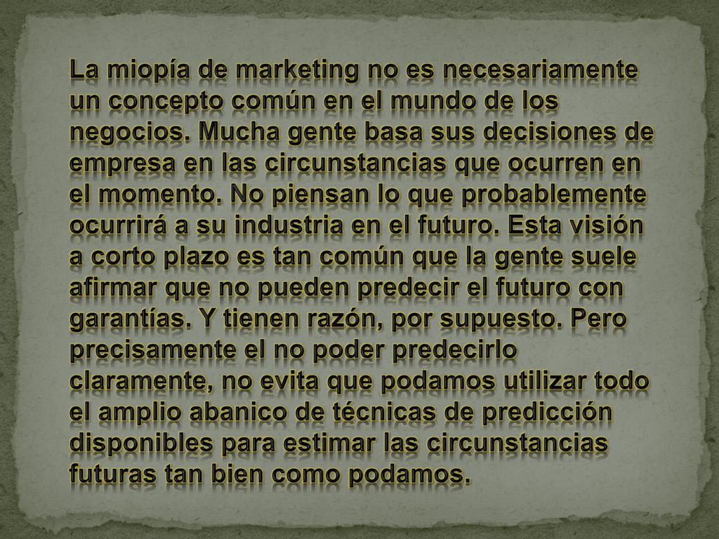 La miopía de marketing no es necesariamente un concepto común en el mundo de los negocios.