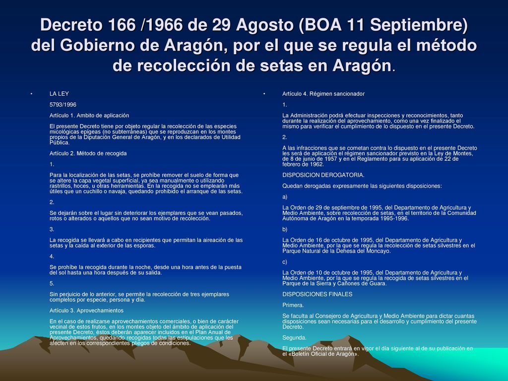 Decreto 166 /1966 de 29 Agosto (BOA 11 Septiembre) del Gobierno de Aragón, por el que se regula el método de recolección de setas en Aragón.