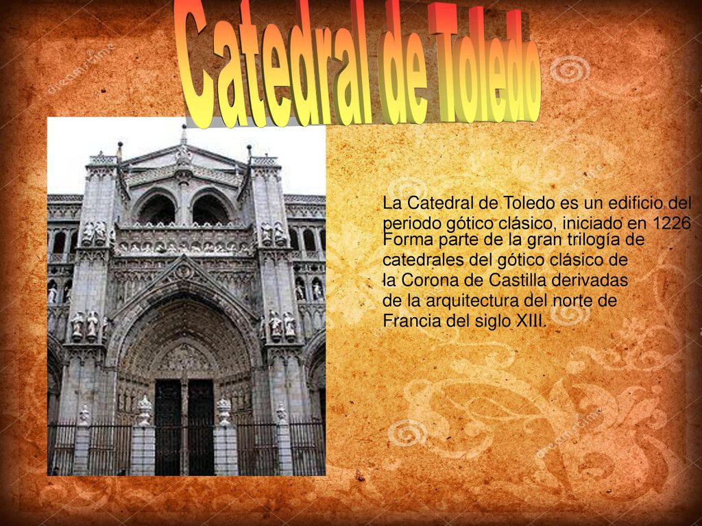 Catedral de Toledo La Catedral de Toledo es un edificio del periodo gótico clásico, iniciado en