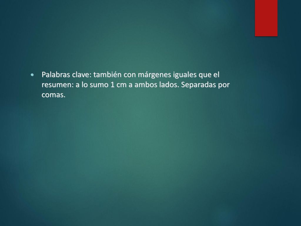 Palabras clave: también con márgenes iguales que el resumen: a lo sumo 1 cm a ambos lados.