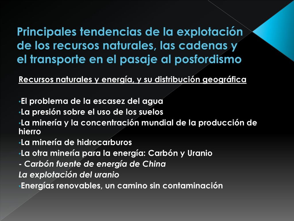 Principales tendencias de la explotación de los recursos naturales, las cadenas y el transporte en el pasaje al posfordismo