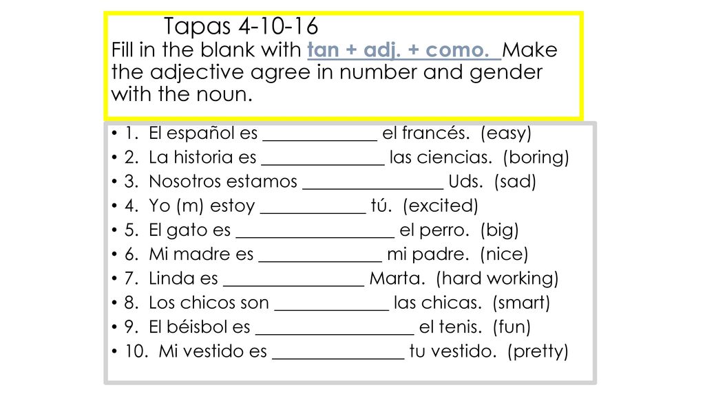 Tapas Fill in the blank with tan + adj. + como