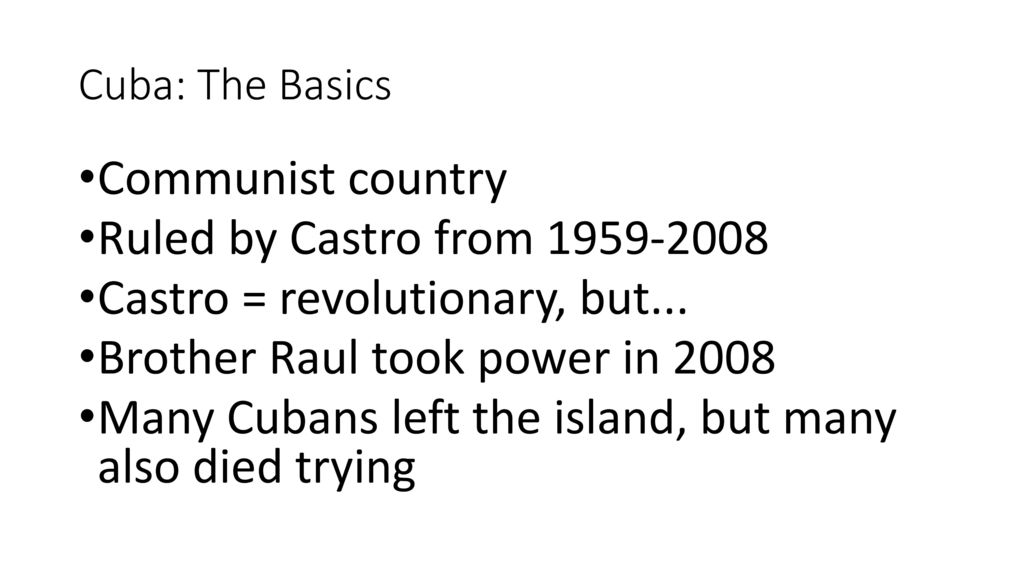 Castro = revolutionary, but... Brother Raul took power in 2008