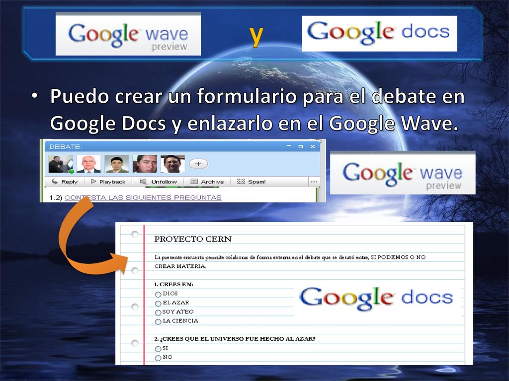 y Puedo crear un formulario para el debate en Google Docs y enlazarlo en el Google Wave.