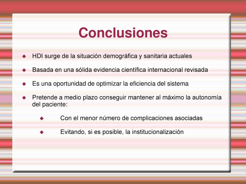 Conclusiones HDI surge de la situación demográfica y sanitaria actuales. Basada en una sólida evidencia científica internacional revisada.