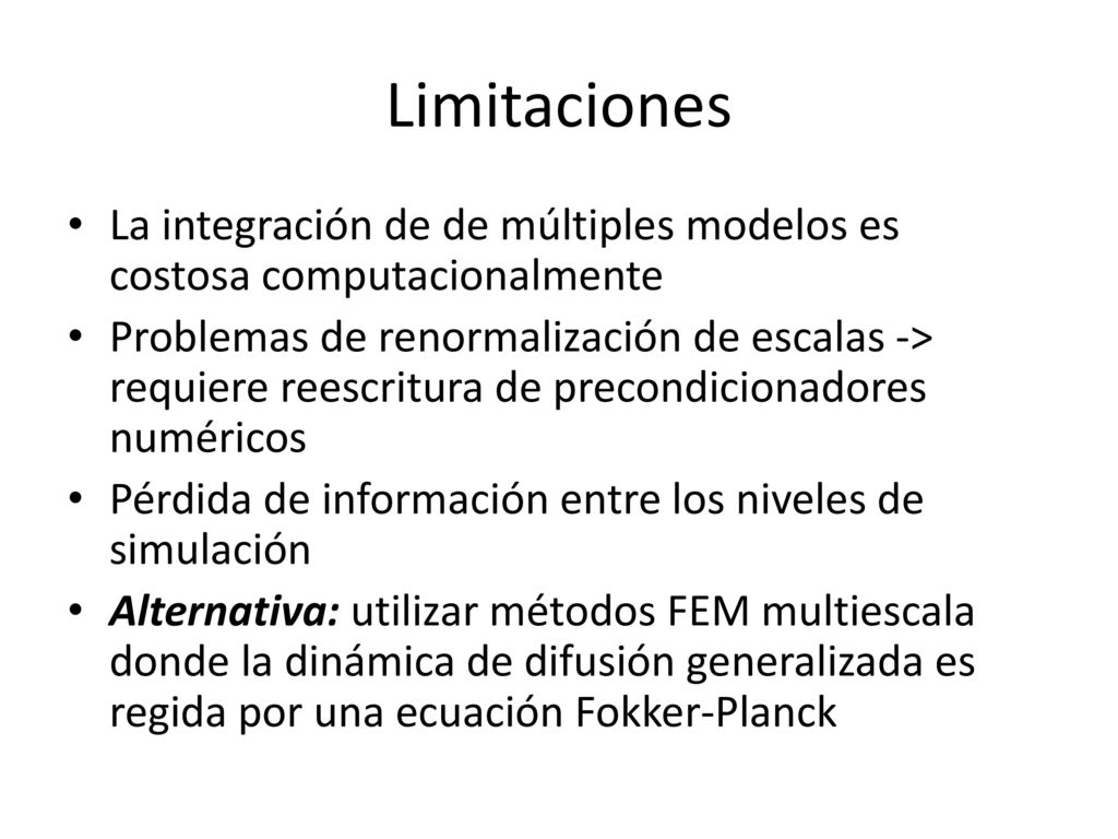 Limitaciones La integración de de múltiples modelos es costosa computacionalmente.