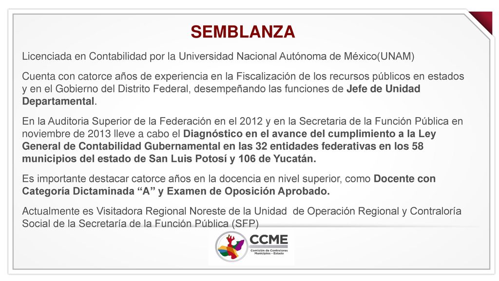 SEMBLANZA Licenciada en Contabilidad por la Universidad Nacional Autónoma de México(UNAM)