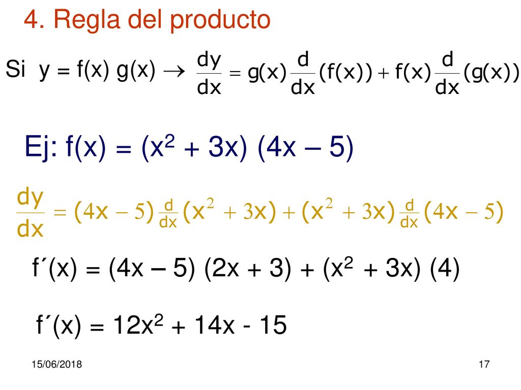 Ej: f(x) = (x2 + 3x) (4x – 5) 4. Regla del producto