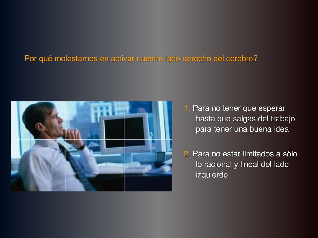 Por qué molestarnos en activar nuestro lado derecho del cerebro