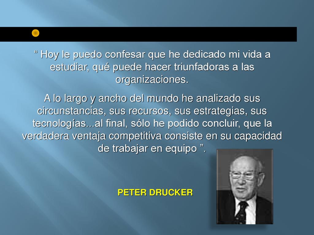 Hoy le puedo confesar que he dedicado mi vida a estudiar, qué puede hacer triunfadoras a las organizaciones.