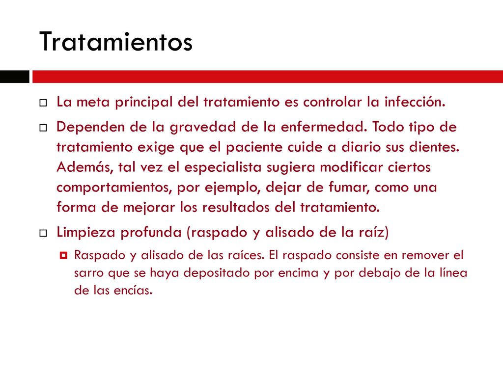 Tratamientos La meta principal del tratamiento es controlar la infección.