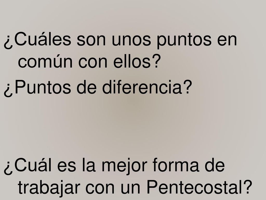 ¿Cuáles son unos puntos en común con ellos. ¿Puntos de diferencia