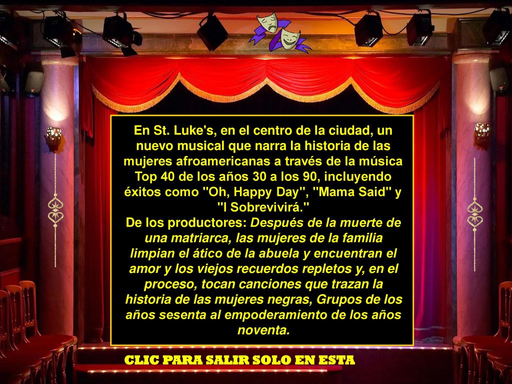 En St. Luke s, en el centro de la ciudad, un nuevo musical que narra la historia de las mujeres afroamericanas a través de la música Top 40 de los años 30 a los 90, incluyendo éxitos como Oh, Happy Day , Mama Said y I Sobrevivirá.