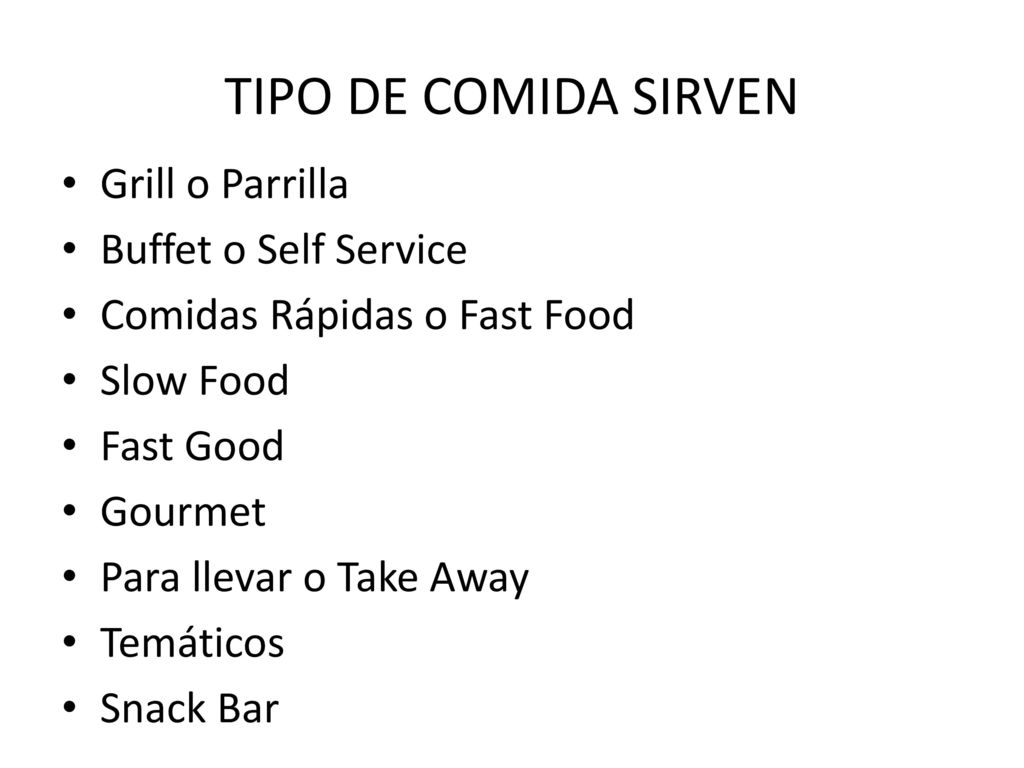 TIPO DE COMIDA SIRVEN Grill o Parrilla Buffet o Self Service