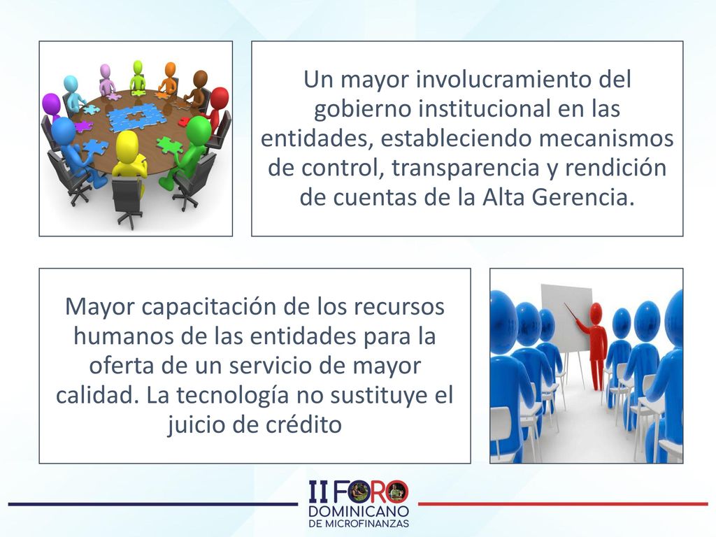 Un mayor involucramiento del gobierno institucional en las entidades, estableciendo mecanismos de control, transparencia y rendición de cuentas de la Alta Gerencia.