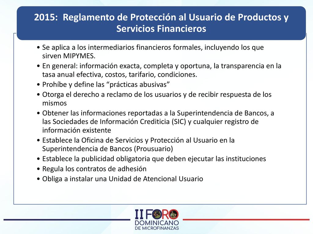 Se aplica a los intermediarios financieros formales, incluyendo los que sirven MIPYMES.