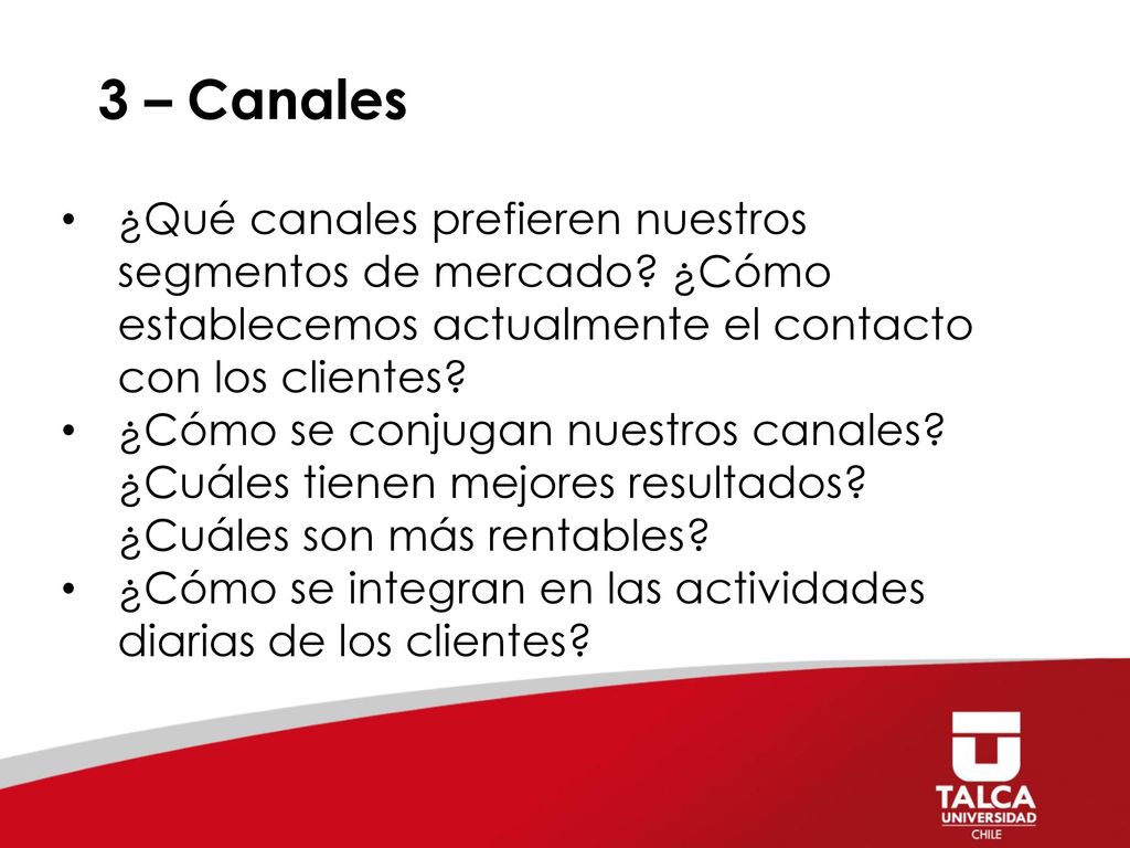 3 – Canales ¿Qué canales prefieren nuestros segmentos de mercado ¿Cómo establecemos actualmente el contacto con los clientes