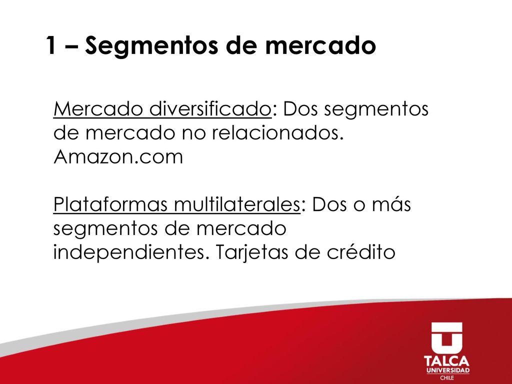 1 – Segmentos de mercado Mercado diversificado: Dos segmentos de mercado no relacionados. Amazon.com.
