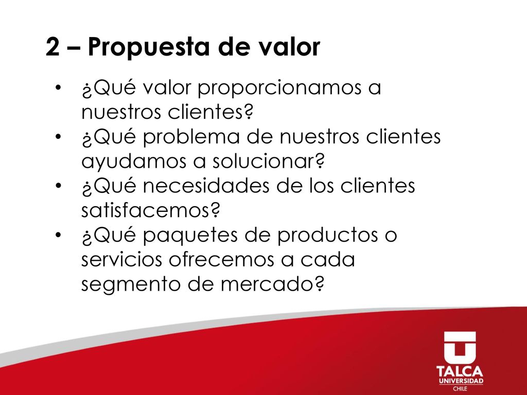 2 – Propuesta de valor ¿Qué valor proporcionamos a nuestros clientes