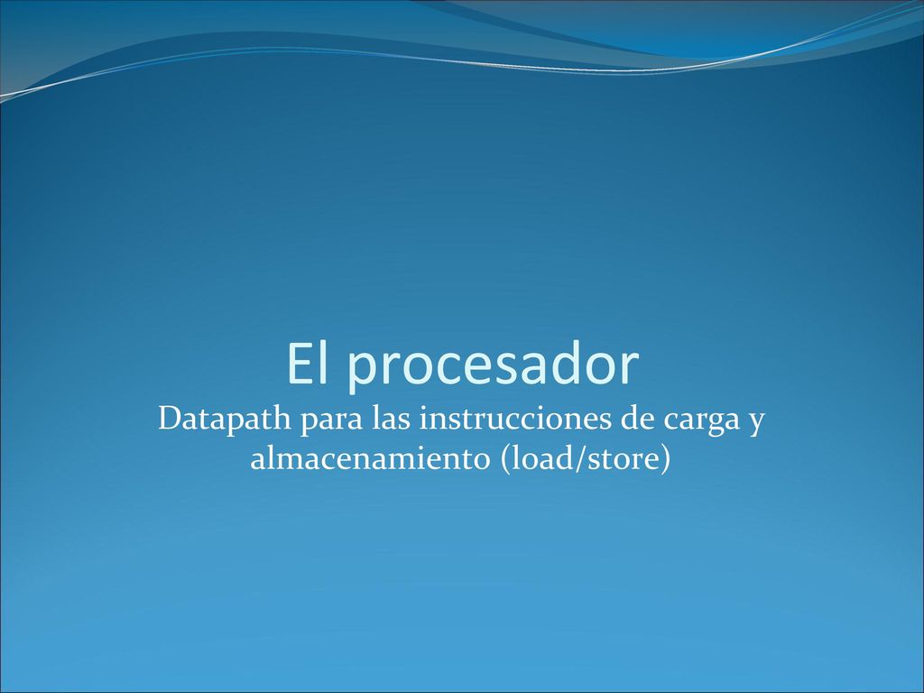 Datapath para las instrucciones de carga y almacenamiento (load/store)