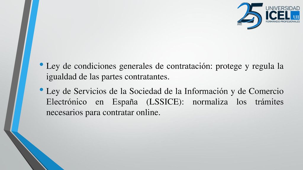 Ley de condiciones generales de contratación: protege y regula la igualdad de las partes contratantes.