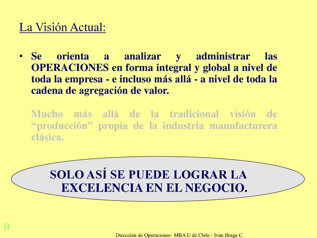 SOLO ASÍ SE PUEDE LOGRAR LA EXCELENCIA EN EL NEGOCIO.