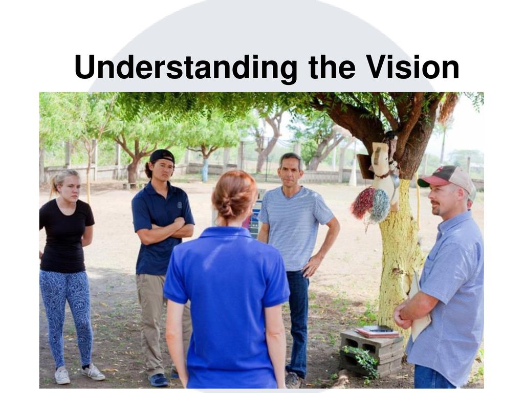 Understanding the Vision Cuando no hay visión, el pueblo se desvía… Proverbios 29:18
