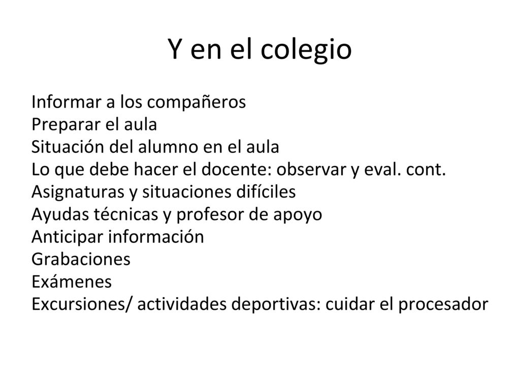 Y en el colegio Informar a los compañeros Preparar el aula