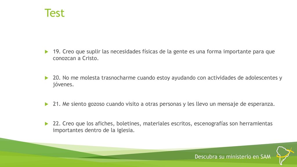 Test 19. Creo que suplir las necesidades físicas de la gente es una forma importante para que conozcan a Cristo.