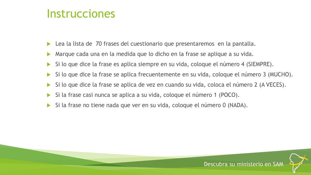 Instrucciones Lea la lista de 70 frases del cuestionario que presentaremos en la pantalla.